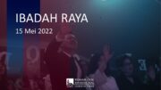 Ibadah Raya 15 Mei 2022 (Pdt. Ellya Makarawung)