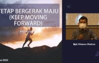 Tetap Bergerak Maju  (Keep Moving Forward) (Bpk. Yohanes Marbun)