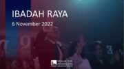 Ibadah Raya, 6 November 2022 (Ps. Isaac Gunawan)