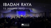 Ibadah Raya, 15 Januari 2023 (Pdm. Yorry Abast)