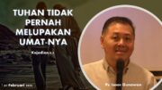 Tuhan Tidak Pernah Melupakan Umat-Nya (Ps. Isaac Gunawan)