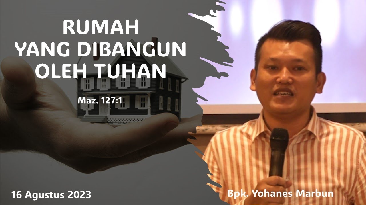 Rumah Yang Dibangun Oleh Tuhan (Bpk. Yohanes Marbun) | RDMB Church Of ...