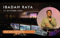 Ibadah Raya, 15 October 2023 (Pdm. Eric Christianto)