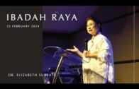 ibadah Raya, 25 February 2024 (Dr. Elizabeth Subrata)