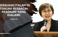 “Bersukacitalah Di Tengah Berbagai Keadaan Yang Dialami” (Ibu Elizabeth Mutiara)