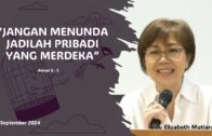 “Jangan Menunda Jadilah Pribadi Yang Merdeka” (Ibu Elizabeth Mutiara)