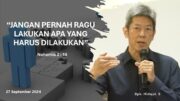 “Jangan Pernah Ragu Lakukan Apa Yang Harus Dilakukan” (Bpk. Hidajat. S)