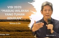 VISI 2025: “MASUKI WILAYAH YANG TUHAN JANJIKAN” (Bpk. Yohanes Marbun)