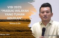 VISI 2025: “MASUKI WILAYAH YANG TUHAN JANJIKAN” (Bpk. Yohanes Marbun)