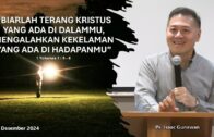 “Tuhan Sedang Melakukan Sesuatu Meskipun Kita Tidak Dapat Melihatnya.” (Ps.Isaac Gunawan)