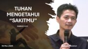 Tuhan Mengetahui “Sakitmu” (Bpk. Stevanus)