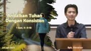 Andalkan Tuhan dengan Konsisten (Bpk.Stevanus)