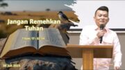 Jangan Remehkan Tuhan (Bpk. Yohanes Marbun)