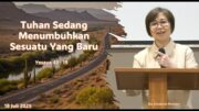 Tuhan Sedang Menumbuhkan Sesuatu Yang Baru (Ibu Elizabeth Mutiara)