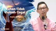 Tuhan Tidak Pernah Gagal (Bpk Petrus Tedy)