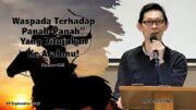 Waspada Terhadap “Panah-Panah” Yang Ditujukan Ke Arahmu! (Bpk. Petrus Tedy)