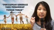 Persiapkan Generasi Yang Menangkap Tujuan Tuhan (Ibu Siane)
