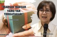 “Hargai Hadiah yang Tak Terkatakan” (Ibu Elizabeth Mutiara)