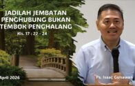 Jadilah Jembatan Penghubung Bukan Tembok Penghalang (Ps. Isaac Gunawan)