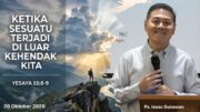 Ketika Sesuatu Terjadi di Luar Kehendak Kita (Ps. Isaac Gunawan)