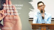 “Menjadi Orang Percaya yang Memiliki Ketajaman!” (Bpk.Petrus Tedy)