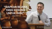 “Siapkan Bejana Yang Kosong Untuk Diisi!” (Ps.Isaac Gunawan)