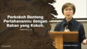 Perkokoh Benteng Pertahananmu Dengan Bahan Yang Kokoh (Ibu Elizabeth Mutiara)