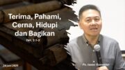 Terima, Pahami, Cerna, Hidupi dan Bagikan (Ps. Isaac Gunawan)