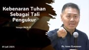 Kebenaran Tuhan Sebagai Tali Pengukur (Ps. Isaac Gunawan)