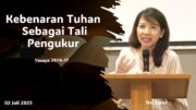 Kebenaran Tuhan Sebagai Tali Pengukur (Ibu Siane)