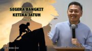Segera Bangkit Ketika Jatuh (Ps. Isaac Gunawan)