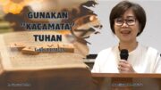 Gunakan “Kacamata” Tuhan (Ibu Elizabeth Mutiara)