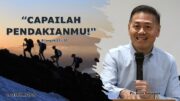 “Capailah Pendakianmu!” (Ps. Isaac Gunawan)