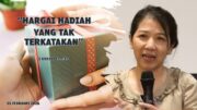 “Hargai Hadiah Yang Tak Terkatakan” (Ibu Siane)
