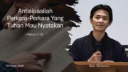 Antisipasilah Perkara-Perkara Yang Tuhan Mau Nyatakan (Bpk. Stevanus)