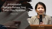Antisipasilah Perkara Perkara yang Tuhan Mau Nyatakan (Ibu Siane)