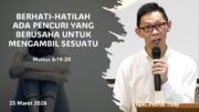 Berhati-hatilah Ada Pencuri Yang Berusaha Untuk Mengambil Sesuatu (Bpk. Petrus Tedy)