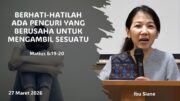 Berhati-hatilah Ada Pencuri Yang Berusaha Untuk Mengambil Sesuatu (Ibu Siane)