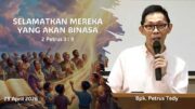 Selamatkan Mereka yang Akan Binasa! (Bpk. Petrus Tedy)