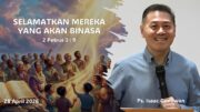 Selamatkan Mereka yang Akan Binasa! (Ps. Isaac Gunawan)