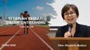 Tetaplah Berlari Dalam Lintasanmu (Pdm. Elizabeth Mutiara)