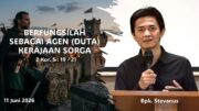 Berfungsi Sebagai Agen (Duta) Kerajaan Sorga (Bpk. Stevanus)