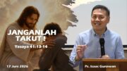 Janganlah Takut! (Ps. Isaac Gunawan)