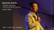 Hidup Dalam Penyertaan Tuhan (Pdt . Yohanes Irawan)