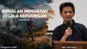 Berjalan Mengatasi Segala Kepusingan (Bpk. Stevanus)