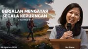 Berjalan Mengatasi Segala Kepusingan (Ibu Siane)