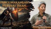 Pergunakanlah Perisai Iman (Bpk. Hidajat. S)