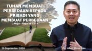 Tuhan Membuat Perbedaan Kepada Pribadi yang Membuat Perbedaan (Ps. Isaac Gunawan)