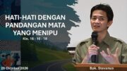 Hati-Hati Dengan Pandangan Mata yang Menipu! (Bpk. Stevanus)