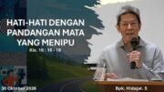 Hati-Hati Dengan Pandangan Mata yang Menipu! (Bpk. Hidajat. S)